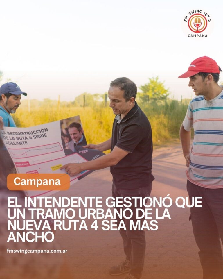 El Intendente gestionó que un tramo urbano de la nueva Ruta 4 sea más ancho