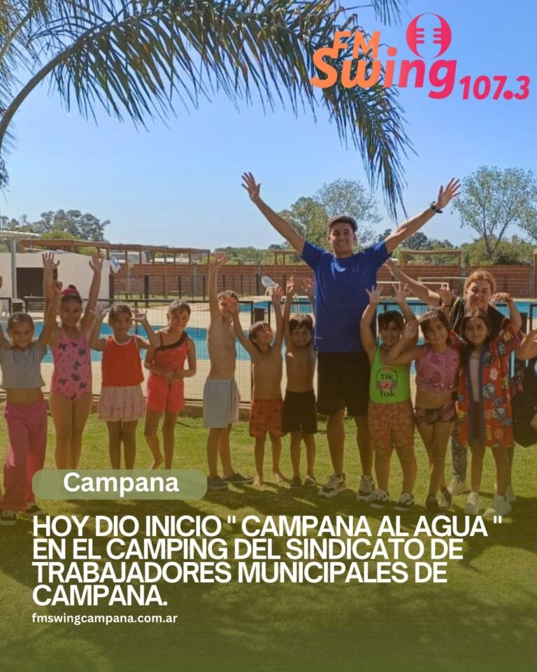 Hoy dio inicio » Campana al Agua » en el Camping del Sindicato de Trabajadores Municipales de Campana.