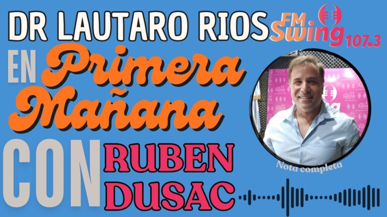 Dr Lautaro Rios : Hoy la politica, la justicia el sindicalismo  en el ojo de la tormenta
