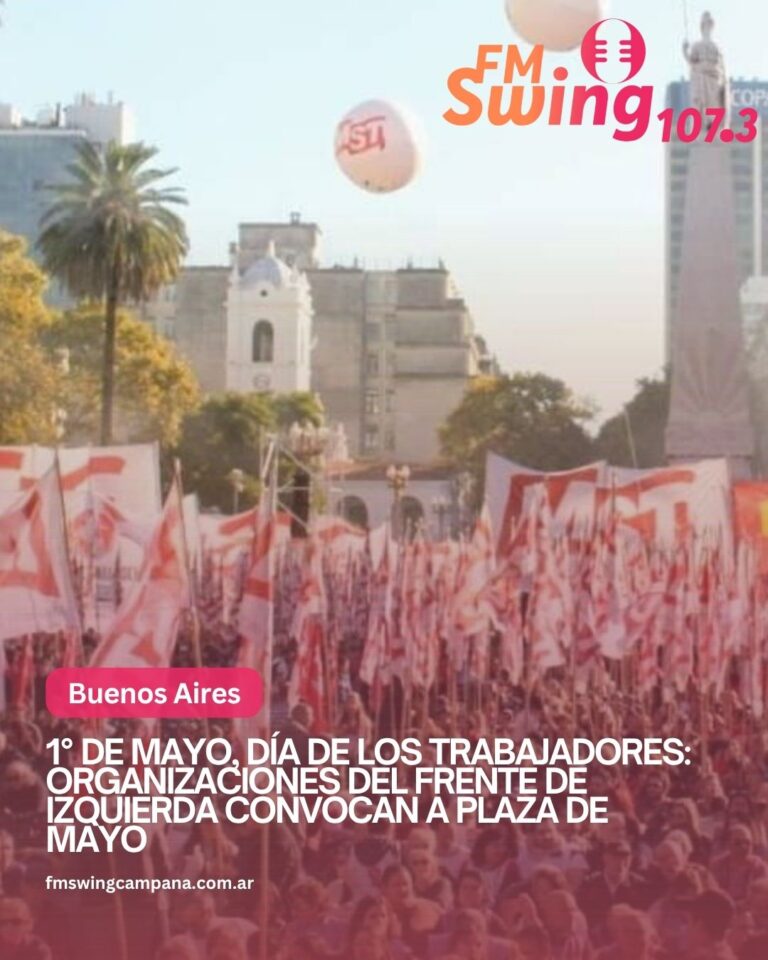 1° de Mayo, día de los trabajadores: Organizaciones del Frente de Izquierda convocan a Plaza de Mayo