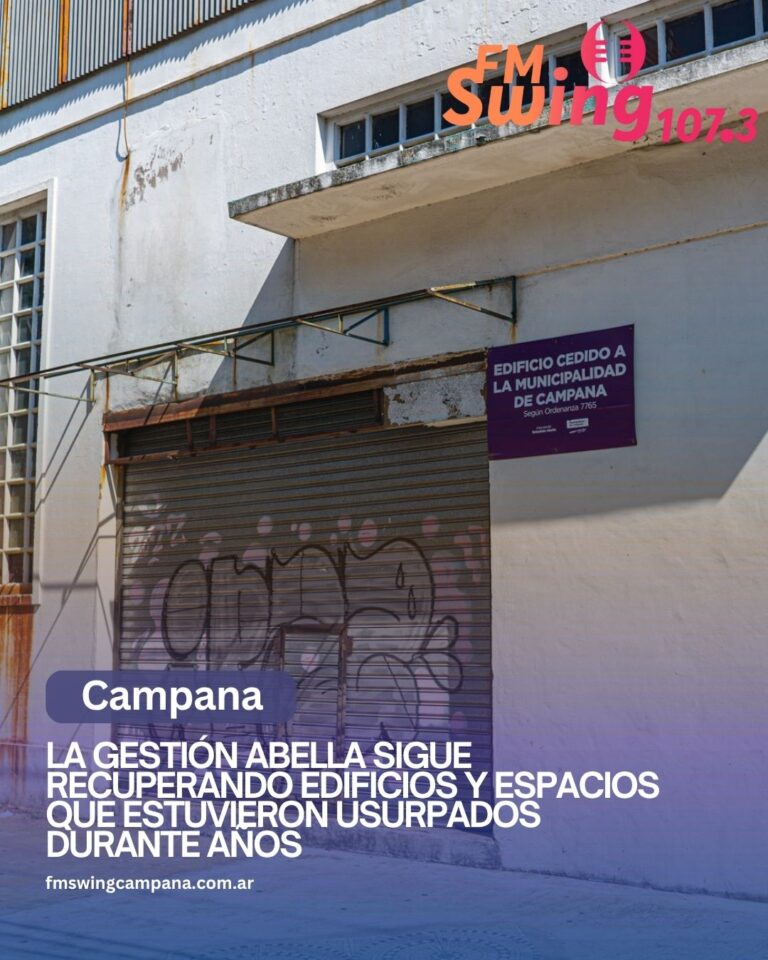 LA GESTIÓN ABELLA SIGUE RECUPERANDO EDIFICIOS Y ESPACIOS QUE ESTUVIERON USURPADOS DURANTE AÑOS