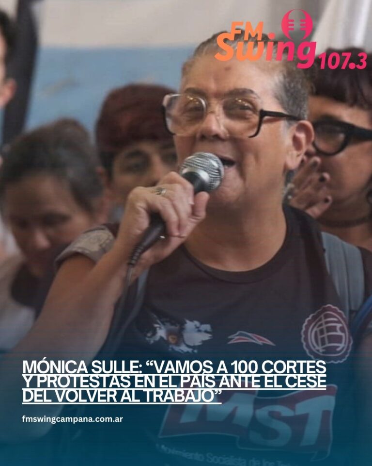 Mónica Sulle: “Vamos a 100 cortes y protestas en el país ante el cese del Volver al Trabajo”