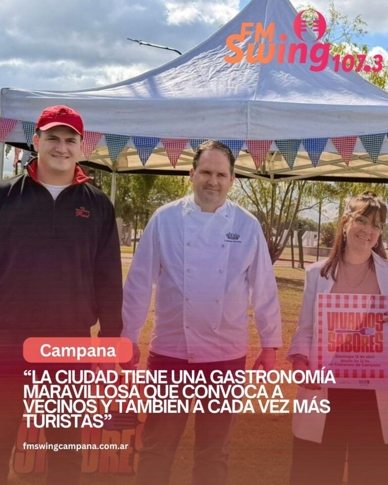 “Campana tiene una gastronomía maravillosa que convoca a vecinos y también a cada vez más turistas”