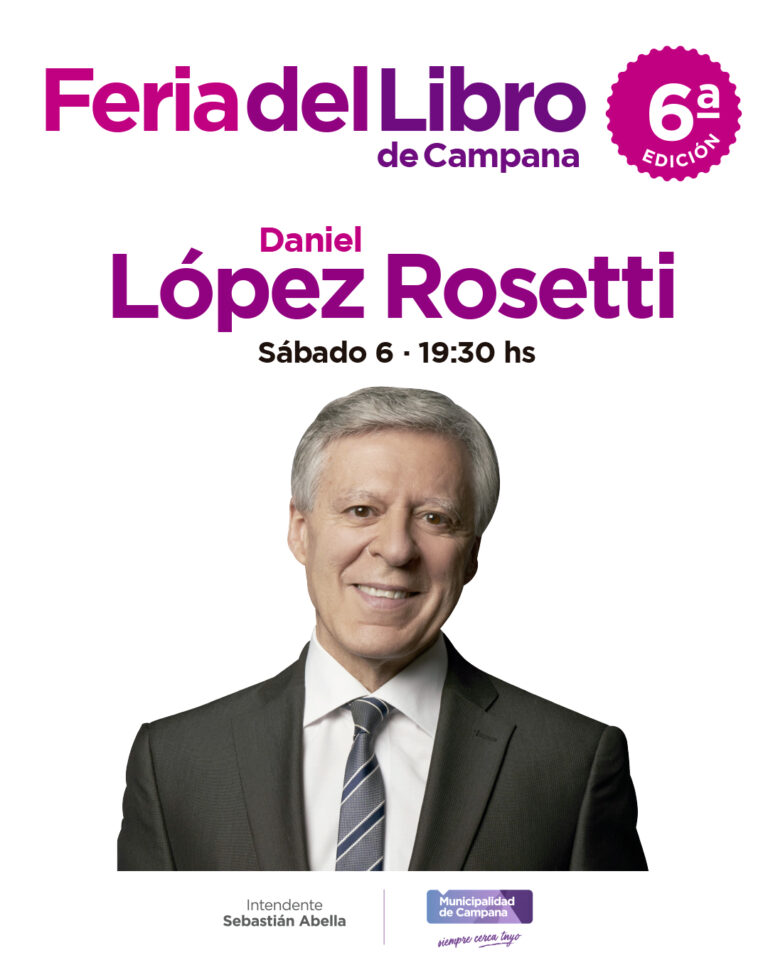 El Dr Daniel López Rosetti compartirá su última obra en la Feria del Libro de Campana