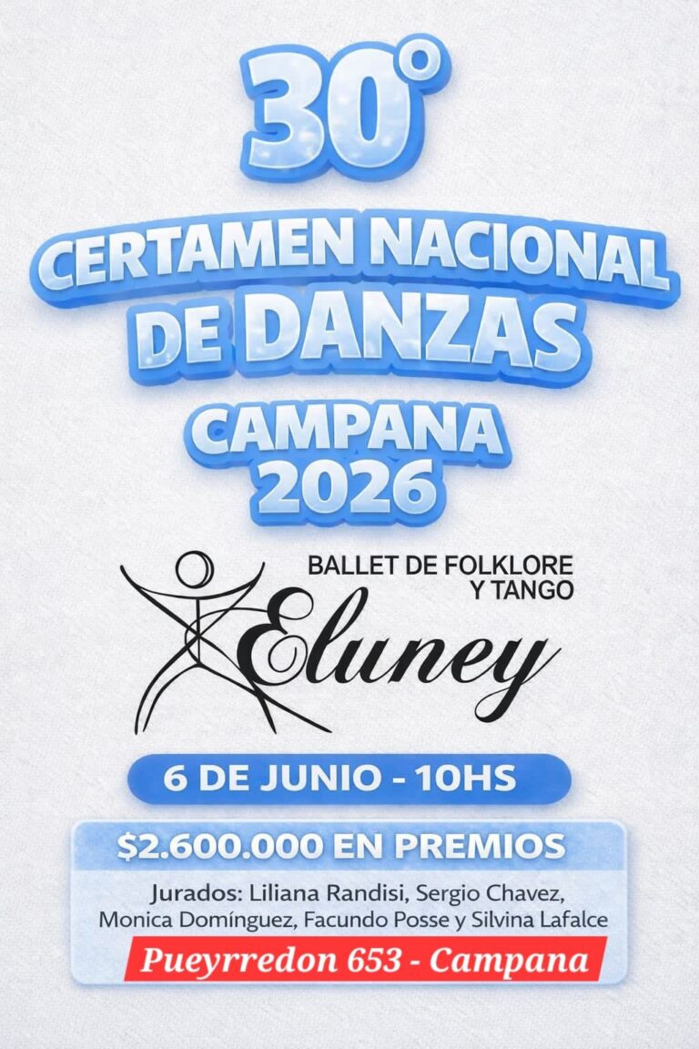El Ballet Eluney  presenta el XXX Certamen Nacional de Danzas. Premios Municipalidad de Campana. Sábado 6 de junio desde las 10.00 hs