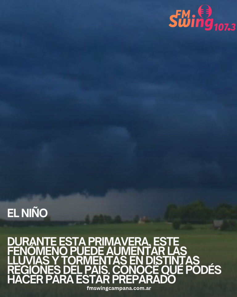 El Niño Durante esta primavera, este fenómeno puede aumentar las lluvias y tormentas en distintas regiones del país. Conocé qué podés hacer para estar preparado.