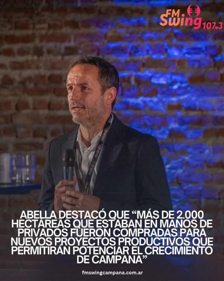 Abella destacó que “más de 2.000 hectáreas que estaban en manos de privados fueron compradas para nuevos proyectos productivos que permitirán potenciar el crecimiento de Campana”